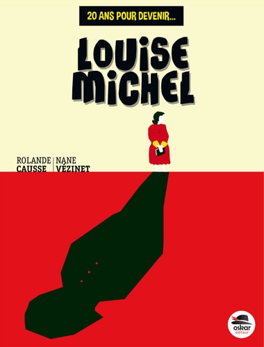 20 ANS POUR DEVENIR LOUISE MICHEL, de Rolande Causse | portada del libro
