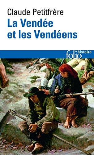 LA VENDEE ET LES VENDEENS, de Claude Petitfrère | portada del libro