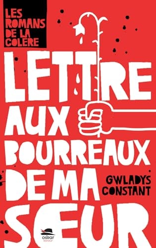 LETTRE AUX BOURREAUX DE MA SOEUR, de Gwladys Constant | portada del libro