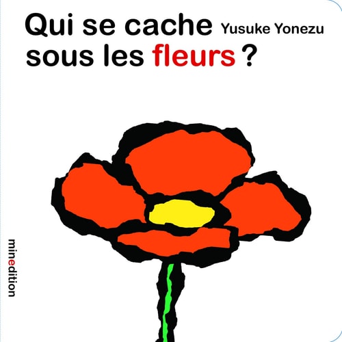 QUI SE CACHE SOUS LES FLEURS ?, de Yusuke Yonezu | portada del libro