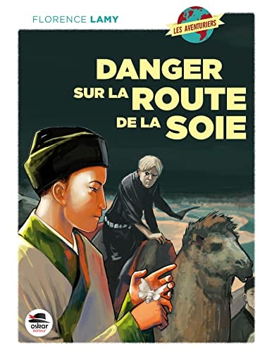 DANGER SUR LA ROUTE DE LA SOIE, de Florence Lamy | portada del libro