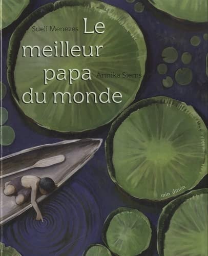 MEILLEUR PAPA DU MONDE LE, de Sueli Menezes | portada del libro