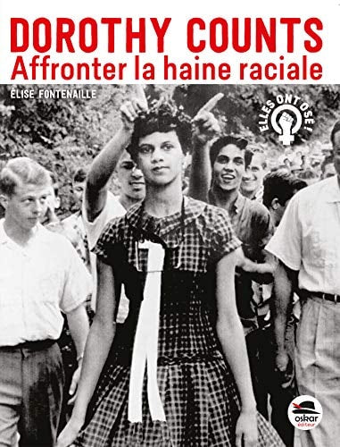 DOROTHY COUNTS AFFRONTER LA HAINE RACIALE, de Élise Fontenaille-N'Diaye | portada del libro