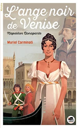 ANGE NOIR DE VENISE NAPOLEON BONAPARTE L', de Muriel Carminati | portada del libro