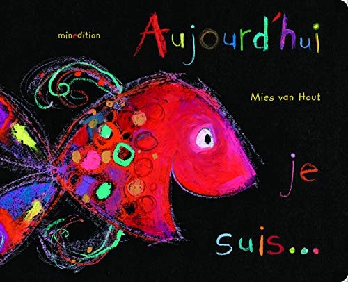 AUJOURD'HUI JE SUIS EDITION CARTONNEE, de Mies van Hout | portada del libro