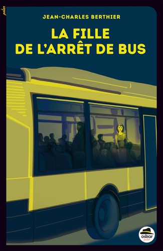 FILLE DE L'ARRET DE BUS LA, de Jean-Charles Berthier | portada del libro