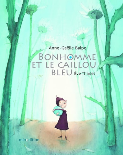BONHOMME ET LE CAILLOU BLEU MINI, de Anne-Gaëlle Balpe | portada del libro
