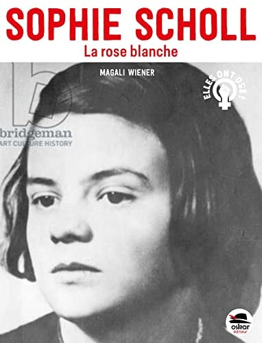 SOPHIE SCHOLL LA ROSE BLANCHE, de Magali Wiéner | portada del libro