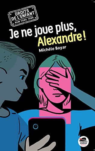 JE NE JOUE PLUS ALEXANDRE, de Michèle Bayar | portada del libro