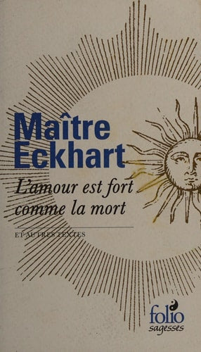 L'AMOUR EST FORT COMME LA MORT ET AUTRES TEXTES, de Johannes Eckhart | portada del libro