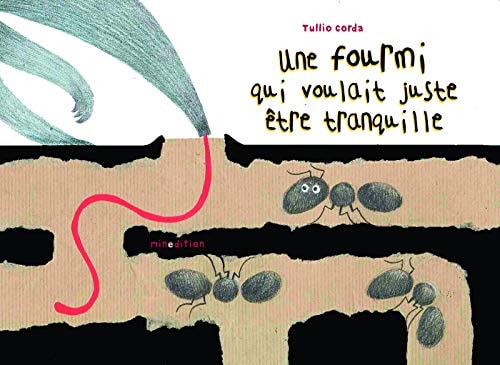 FOURMI QUI VOULAIT ETRE TRANQUILLE UNE, de Tullio Corda | portada del libro