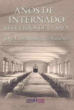 AÑOS DE INTERNADO, de RODRIGUEZ SANCHEZ | portada del libro
