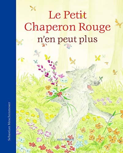 Le petit Chaperon rouge n'en peut plus!, de Sebastian Meschenmoser | portada del libro