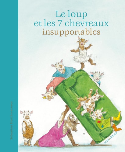 Le loup et les 7 petits chevreaux insupportables, de MESCHENMOSER | portada del libro