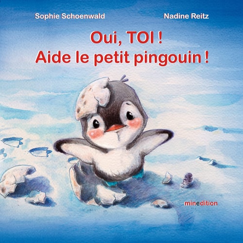 OUI TOI AIDE LE PETIT PINGOUIN, de Sophie Schoenwald | portada del libro