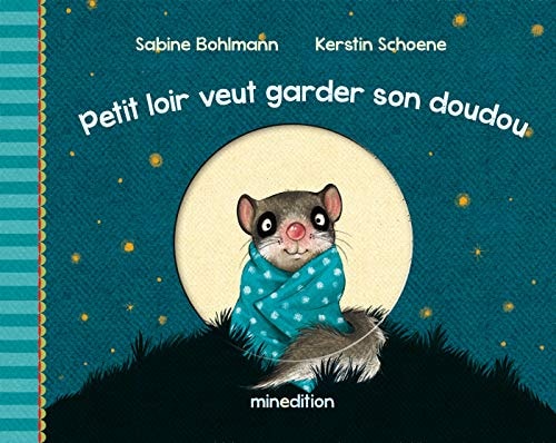 PETIT LOIR VEUT GARDER SON DOUDOU, de Sabine Bohlmann | portada del libro