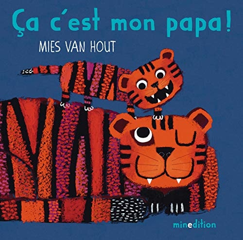 CA C'EST MON PAPA!, de Mies van Hout | portada del libro
