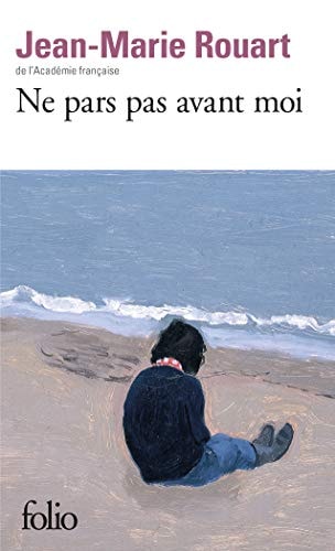 Ne pars pas avant moi, de Jean-Marie Rouart | portada del libro