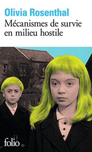 MECANISMES DE SURVIE EN MILIEU HOSTILE, de Olivia Rosenthal | portada del libro