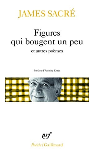 FIGURES QUI BOUGENT UN PEU ET AUTRES POEMES, de James Sacré | portada del libro