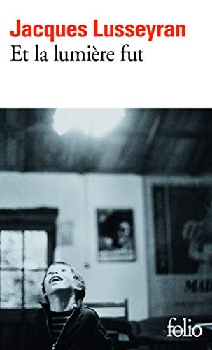 ET LA LUMIERE FUT, de Jacques Lusseyran | portada del libro