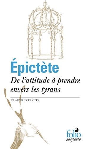 DE L'ATTITUDE A PRENDRE ENVERS LES TYRANS, de Épictète | portada del libro