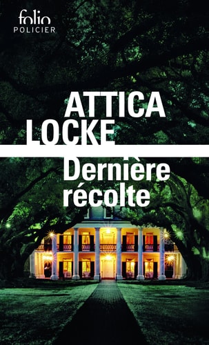 DERNIERE RECOLTE, de Attica Locke | portada del libro