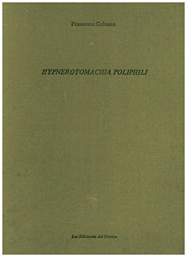 HYPNEROTOMACHIA POLIPHILI (1499). INTROD. DE PETER DRONKE, de COLONNA | portada del libro