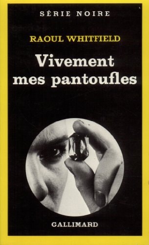 VIVEMENT MES PANTOUFLES, de Raoul Whitfield | portada del libro