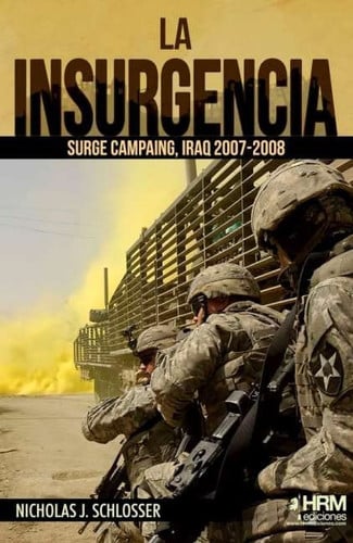 LA INSURGENCIA SURGE CAMPAING 2007 2008, de NICHOLAS J SCHLOSSER | portada del libro