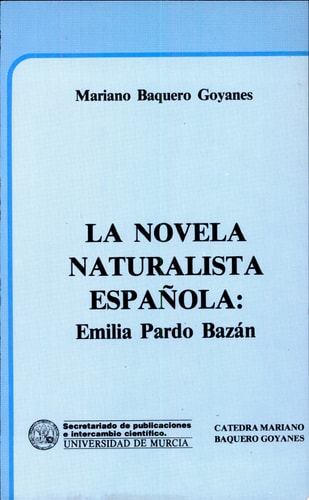 NOVELA NATURALISTA ESPAÑOLA,EMILIA PARDO BAZAN,LA, de Mariano Baquero Goyanes | portada del libro