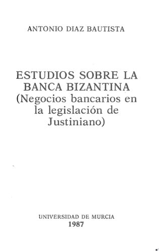 ESTUDIOS SOBRE LA BANCA BIZANTINA (NEGOCIOS BANCARIOS EN LA | portada del libro