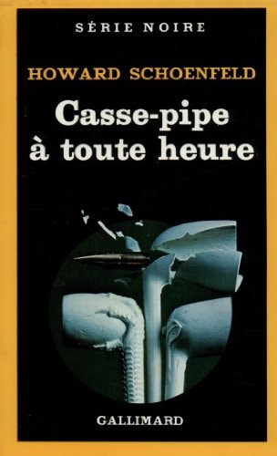 CASSE-PIPE A TOUTE HEURE, de Howard Schoenfeld | portada del libro