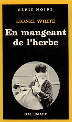 EN MANGEANT DE L'HERBE, de Lionel White | portada del libro
