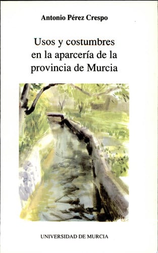 USOS Y COSTUMBRES EN LA APARCERIA DE LA PROVINCIA DE MURCIA | portada del libro