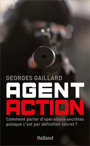 COMMENT PARLER D'OPERATIONS SECRETES PUISQUE C'EST PAR DEFIN, de GAILLARD GEORGE | portada del libro
