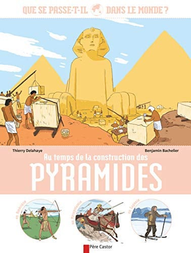 U TEMPS DE LA CONSTRUCTION DES PYRAMIDE, de DELAHAYE#BACHELIER THIERRY#BENJAMIN | portada del libro
