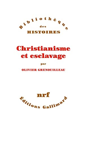 CHRISTIANISME ET ESCLAVAGE, de Olivier Grenouilleau | portada del libro