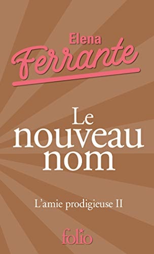 LE NOUVEAU NOM EDITION SPECIALE, de Elena Ferrante | portada del libro