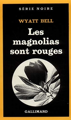 LES MAGNOLIAS SONT ROUGES, de Wyatt Bell | portada del libro