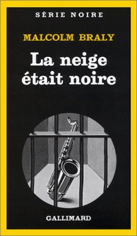 LA NEIGE ETAIT NOIRE, de Malcolm Braly | portada del libro