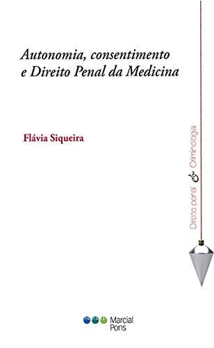AUTONOMIA CONSENTIMENTO E DIREITO PENAL DA MEDICINA, de SIQUEIRA | portada del libro