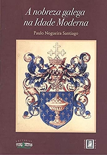 A nobreza galega na Idade Moderna, de Nogueira Santiago | portada del libro
