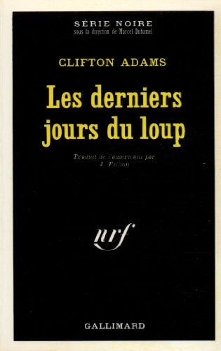 LES DERNIERS JOURS DU LOUP, de Clifton Adams | portada del libro