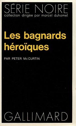 LES BAGNARDS HEROIQUES, de Peter McCurtin | portada del libro