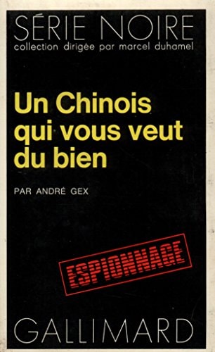 UN CHINOIS QUI VOUS VEUT DU BIEN, de André Gex | portada del libro