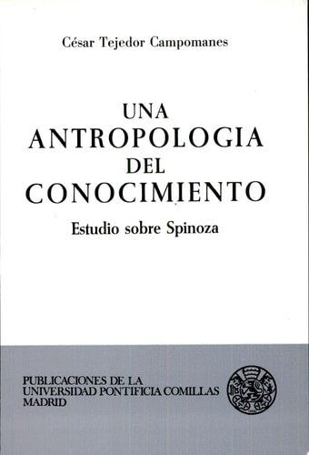 Una antropolog¡a del conocimiento: estudio sobre Spinoza, de Tejedor Campomanes | portada del libro