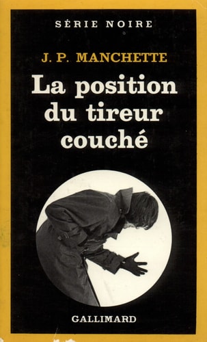 LA POSITION DU TIREUR COUCHE, de Jean Patrick Manchette | portada del libro