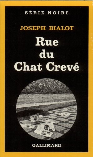 RUE DU CHAT CREVE, de Joseph Bialot | portada del libro
