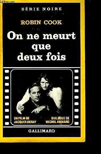 ON NE MEURT QUE DEUX FOIS, de Robin Cook | portada del libro